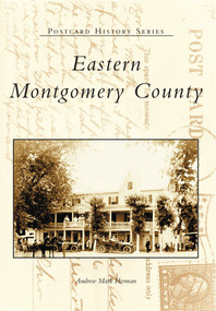 Eastern Montgomery County by Andrew Mark Herman, 9780738501901