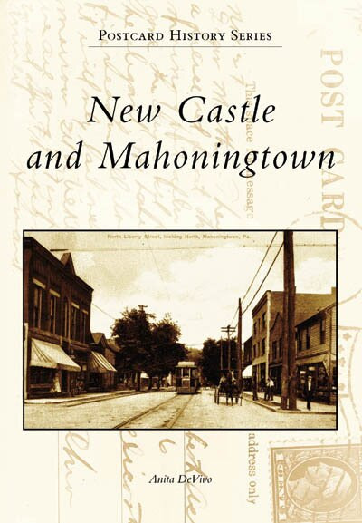 New Castle and Mahoningtown by Anita DeVivo, 9780738544724