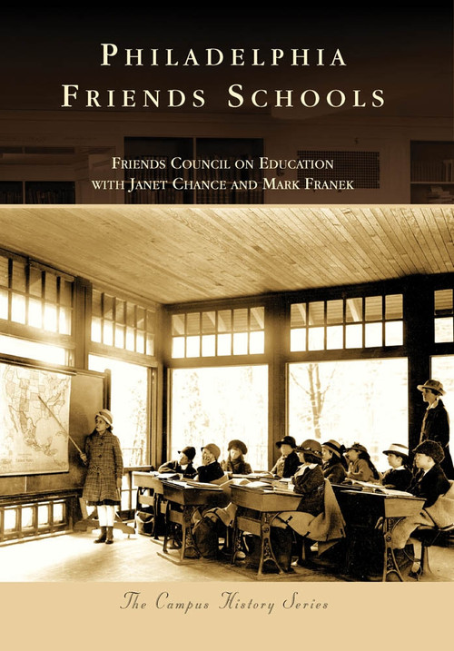 Philadelphia Friends Schools by Friends Council on Education, Janet Chance, Mark Franek, 9780738562421