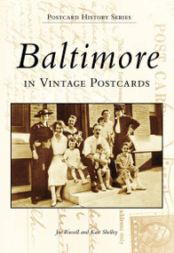 Baltimore in Vintage Postcards by Joe Russell, Kate Shelley, 9780738502427