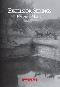 Excelsior Springs: (Haunted Haven) by Janet R. Reed, 9780738583365