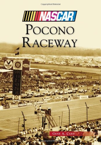 Pocono Raceway (NASCAR Library Collection) by Gene A. Card, 9781467119979