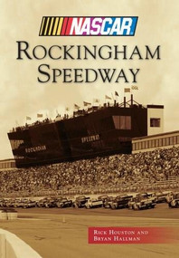 Rockingham Speedway (NASCAR Library Collection) by Rick Houston, Bryan Hallman, 9780738599496