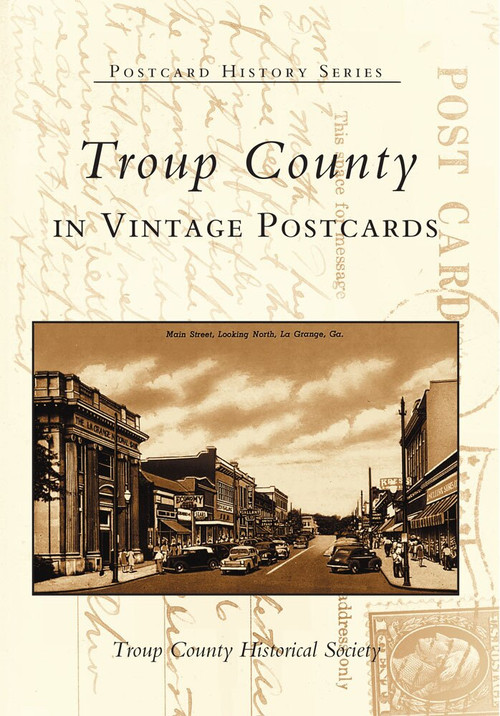 Troup County in Vintage Postcards by Troup County Historical Society, 9780738514581