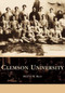 Clemson University by Helene M. Riley, 9780738514703