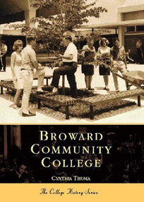 Broward Community College by Cynthia Thuma, 9780738514369