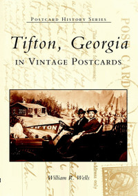 Tifton in Vintage Postcards by William R. Wells, 9780738514482
