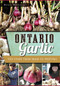 Ontario Garlic: (The Story from Farm to Festival) by Peter McClusky, 9781626199200
