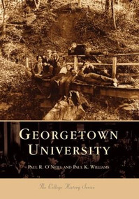 Georgetown University by O'Neill Paul R., Paul K. Williams, 9780738515090