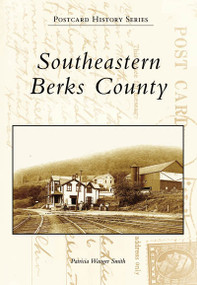 Southeastern Berks County by Patricia Wanger Smith, 9780738549095