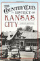 The Country Club District of Kansas City by LaDene Morton, 9781626199149