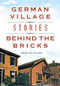 German Village Stories Behind the Bricks by John M. Clark, 9781467117760