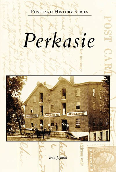 Perkasie by Ivan J. Jurin, 9780738557267