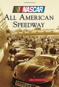 All American Speedway (NASCAR Library Collection) by Bill Poindexter, 9781467130059