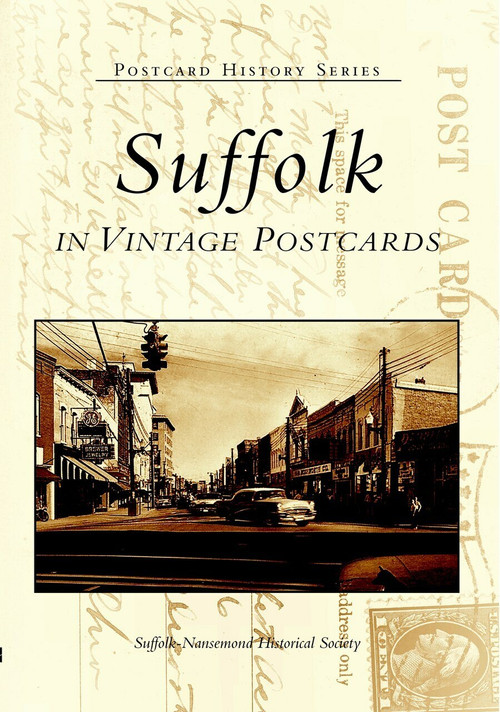 Suffolk in Vintage Postcards by Suffolk-Nansemond Historical Society, 9780738515359