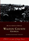 Walton County, Georgia by Lynn Robinson Camp, Jennifer E. Cheeks-Collins, 9780738515281