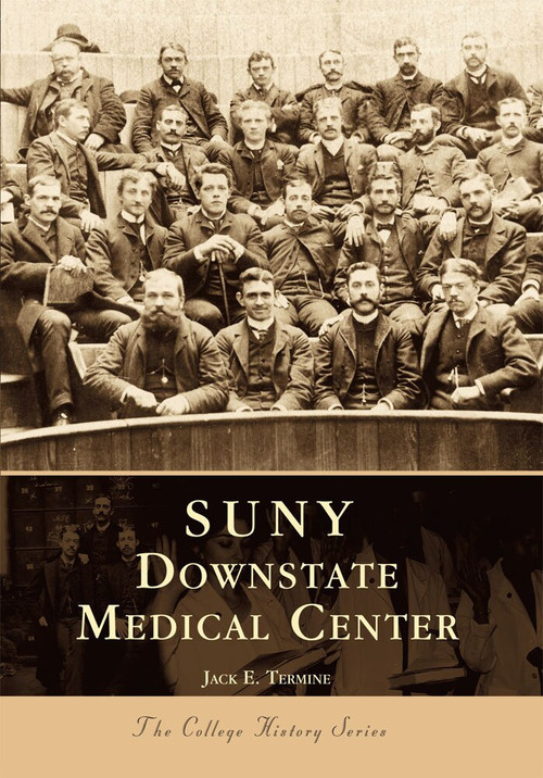 SUNY Downstate Medical Center by Jack E. Termine, 9780738500690