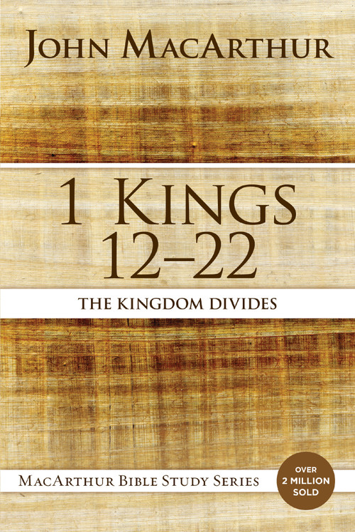 1 Kings 12 to 22 (The Kingdom Divides) by John F. MacArthur, 9780718034733