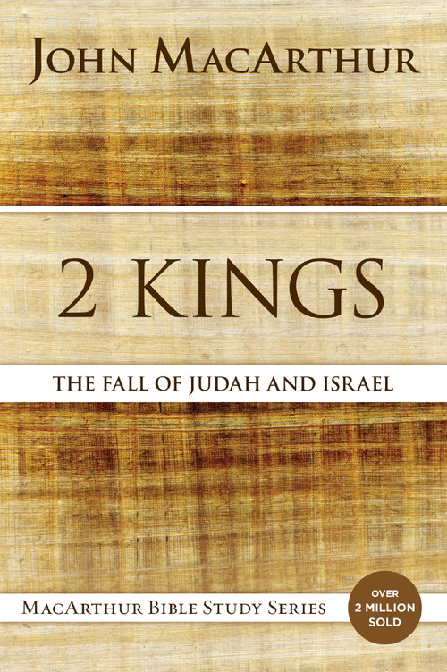2 Kings (The Fall of Judah and Israel) by John F. MacArthur, 9780718034764