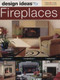 Design Ideas for Fireplaces by Karen Stickels, Jessie Walker, 9781580113632