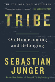 Tribe (On Homecoming and Belonging) by Sebastian Junger, 9781455540839