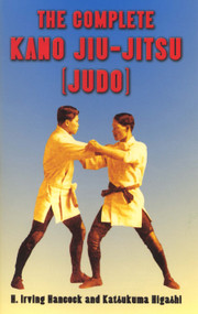 The Complete Kano Jiu-Jitsu (Judo) by H. Irving Hancock, Katsukuma Higashi, 9780486443430