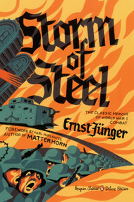Storm of Steel ((Penguin Classics Deluxe Edition)) by Ernst Junger, Michael Hofmann, Michael Hofmann, Karl Marlantes, Neil Gower, 9780143108252