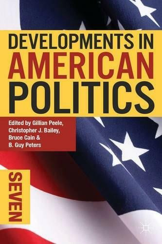 Developments in American Politics 7 - 9781137289223 by Gillian Peele, Christopher J. Bailey, Bruce Cain, B. Guy Peters, 9781137289223