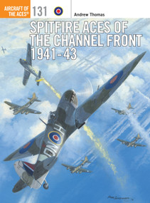 Spitfire Aces of the Channel Front 1941-43 by Andrew Thomas, Chris Thomas, 9781472812582