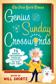 The New York Times Genius Sunday Crosswords (75 Sunday Crossword Puzzles from the Pages of The New York Times) by The New York Times, 9781250093707