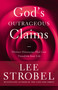 God's Outrageous Claims (Thirteen Discoveries That Can Transform Your Life) by Lee Strobel, 9780310345763