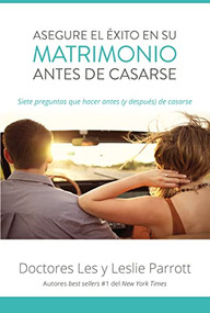 Asegure el éxito en su matrimonio antes de casarse (Siete preguntas que hacer antes (y después) de casarse) (Spanish Edition) by Les and Leslie Parrott, 9780829767810