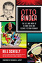 Otto Binder (The Life and Work of a Comic Book and Science Fiction Visionary) by Bill Schelly, Richard A. Lupoff, 9781623170370