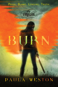 Burn (The Rephaim Book IV) by Paula Weston, 9781770498518