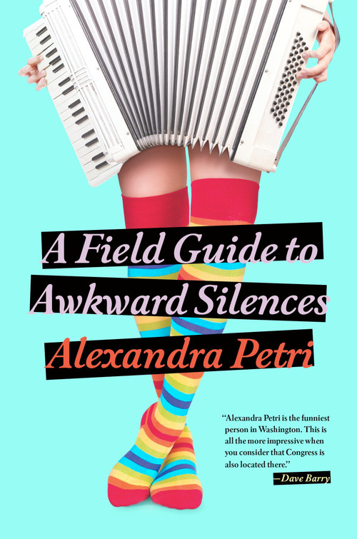 A Field Guide to Awkward Silences by Alexandra Petri, 9780451469618