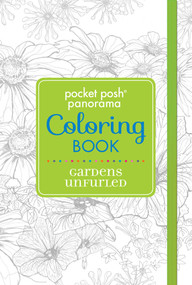 Pocket Posh Panorama Adult Coloring Book: Gardens Unfurled (An Adult Coloring Book) by Andrews McMeel Publishing, 9781449479725