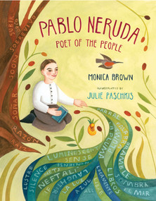 Pablo Neruda (Poet of the People) by Monica Brown, Julie Paschkis, 9780805091984