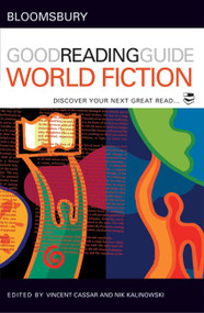 The Bloomsbury Good Reading Guide to World Fiction (Discover your next great read) (Miniature Edition) by Vincent Cassar, Nik Kalinowski, 9780713679991