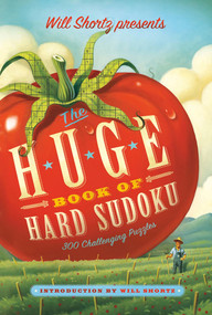 Will Shortz Presents The Huge Book of Hard Sudoku (300 Challenging Puzzles) by Will Shortz, 9781250025302