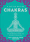 A Little Bit of Chakras (An Introduction to Energy Healing) by Chad Mercree, Amy Leigh Mercree, 9781454919681