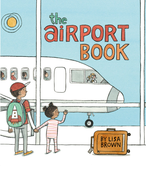 The Airport Book by Lisa Brown, 9781626720916