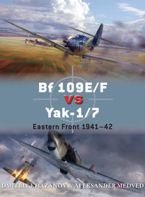 Bf 109E/F vs Yak-1/7 (Eastern Front 1941-42) by Dmitriy Khazanov, Aleksander Medved, Jim Laurier, Gareth Hector, Andrey Yurgenson, 9781472805799