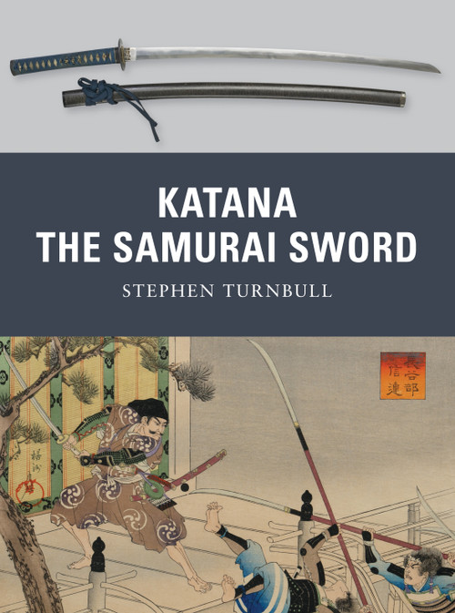 Katana (The Samurai Sword) by Stephen Turnbull, Johnny Shumate, 9781849081511