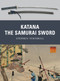 Katana (The Samurai Sword) by Stephen Turnbull, Johnny Shumate, 9781849081511