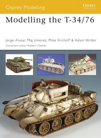 Modelling the T-34/76 by Jorge Alvear, Robert Oehler, Mig Jimenez, Michael Kirchoff, Adam Wilder, 9781841769295