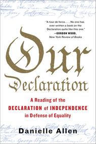 Our Declaration (A Reading of the Declaration of Independence in Defense of Equality) - 9781631490446 by Danielle Allen, 9781631490446