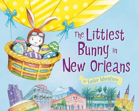 The Littlest Bunny in New Orleans by Lily Jacobs, Robert Dunn, 9781492633501