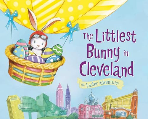 The Littlest Bunny in Cleveland by Lily Jacobs, Robert Dunn, 9781492633532