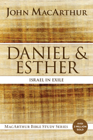 Daniel and Esther (Israel in Exile) by John F. MacArthur, 9780718034788
