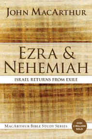 Ezra and Nehemiah (Israel Returns from Exile) by John F. MacArthur, 9780718034795